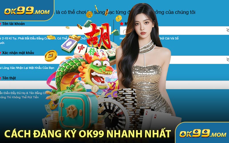 Cách Đăng Ký OK99 Nhanh Nhất Tại Nhà Cái Xanh Chín